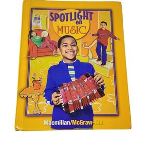 Spotlight on Music Macmillan McGraw-Hill Elementary Music Textbook Hardcover